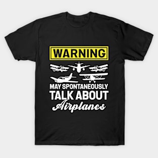 Warning May Spontaneously Talk About Airplanes T-Shirt